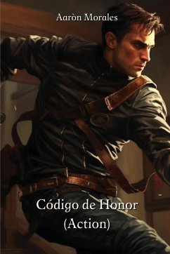 Código de Honor (Action) - Morales, Aaròn