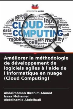 Améliorer la méthodologie de développement de logiciels agiles à l'aide de l'informatique en nuage (Cloud Computing) - Ibrahim Abuoaf, Abdalrahman;Mohamed, Israa;Abdelhadi, Abdelhamid