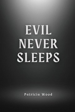 Evil never sleeps - Wood, Patricia