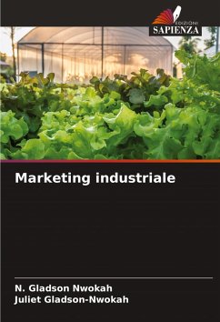 Marketing industriale - Nwokah, N. Gladson;Gladson-Nwokah, Juliet Marketing industriale - Nwokah, N. Gladson;Gladson-Nwokah, Juliet