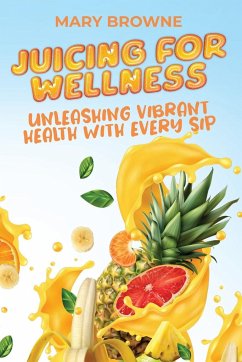 Juicing for Wellness - Browne, Mary
