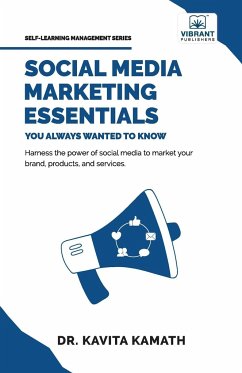 Social Media Marketing Essentials You Always Wanted To Know - Publishers, Vibrant; Kamath, Kavita