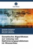 Genetische Algorithmen zur Lösung von Optimierungsproblemen im Wasserbau