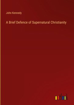 A Brief Defence of Supernatural Christianity