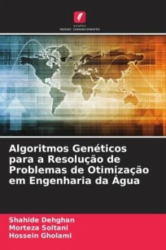 Algoritmos Genéticos para a Resolução de Problemas de Otimização em Engenharia da Água - Dehghan, Shahide;Soltani, Morteza;Gholami, Hossein