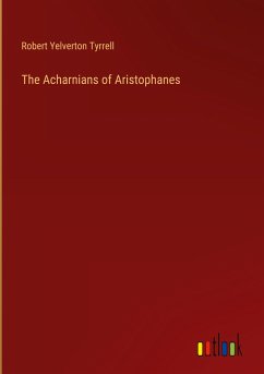 The Acharnians of Aristophanes