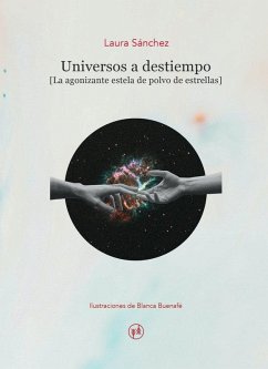 Cover Universos a destiempo : la agonizante estela de polvo de estrellas