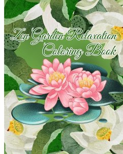 Zen Garden Relaxation Coloring Book - Nguyen, Thy
