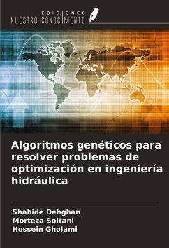 Algoritmos genéticos para resolver problemas de optimización en ingeniería hidráulica - Dehghan, Shahide; Soltani, Morteza; Gholami, Hossein