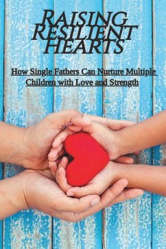 Raising Resilient Hearts - Swedlund, Tory