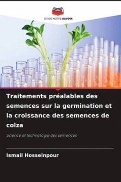 Traitements préalables des semences sur la germination et la croissance des semences de colza - Hosseinpour, Ismail