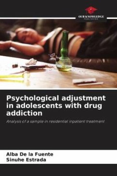 Psychological adjustment in adolescents with drug addiction - De la Fuente, Alba;Estrada, Sinuhé