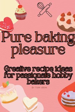 Pure baking pleasure - Ubon, Tom