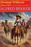 Dreimal Wildwest Januar 2024: 3 Western Romane in einem Band (eBook, ePUB)