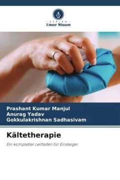 Kältetherapie - Manjul, Prashant Kumar;Yadav, Anurag;Sadhasivam, Gokkulakrishnan