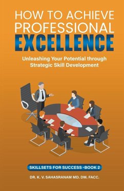 How To Achieve Professional Excellence - K., V. Sahasranam; Kalpathy, Sahasranam