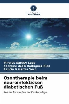 Ozontherapie beim neuroinfektiösen diabetischen Fuß - Sarduy Lugo, Mirelys;Rodríguez Ríos, Yasmine del R;García Seco, Felicia V