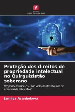 Proteção dos direitos de propriedade intelectual no Quirguizistão soberano - Asanbekova, Jamilya