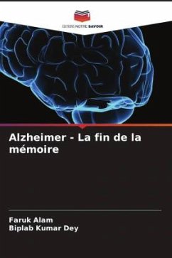 Alzheimer - La fin de la mémoire - Alam, Faruk;Dey, Biplab Kumar