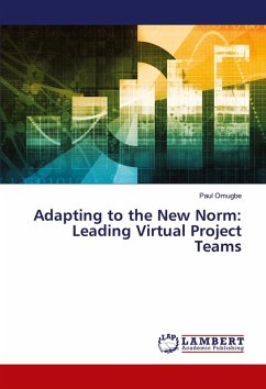 Adapting to the New Norm: Leading Virtual Project Teams Adapting to the New Norm: Leading Virtual Project Teams