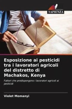 Esposizione ai pesticidi tra i lavoratori agricoli del distretto di Machakos, Kenya - Momanyi, Violet
