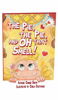 The Pie, The Pie, and Oh that Smell! - Smith, Connie