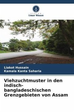 Viehzuchtmuster in den indisch-bangladeschischen Grenzgebieten von Assam - Hussain, Liakot;Saharia, Kamala Kanta