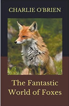 The Fantastic World of Foxes - O'Brien, Charlie