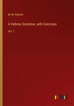 A Hebrew Grammar, with Exercises - Kalisch, M. M.