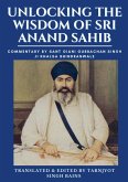 Unlocking The Wisdom Of Sri Anand Sahib - Commentary By Sant Giani Gurbachan Singh Ji Khalsa Bhindranwale