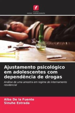 Ajustamento psicológico em adolescentes com dependência de drogas - De la Fuente, Alba;Estrada, Sinuhé