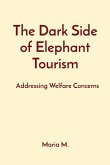The Dark Side of Elephant Tourism