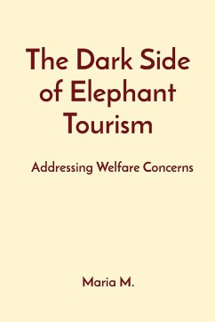 The Dark Side of Elephant Tourism - M., Maria
