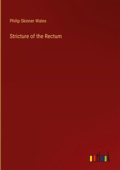 Stricture of the Rectum - Wales, Philip Skinner