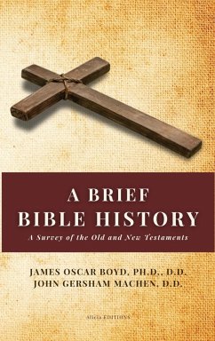 A Brief Bible History - Gersham Machen, John; Boyd, James Oscar