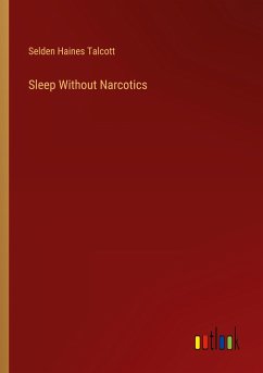 Sleep Without Narcotics - Talcott, Selden Haines