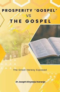 Prosperity Gospel vs The Gospel - Karanja, Joseph Kinyanjui