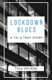 Lockdown Blues (A Tai & Trey Story) (eBook, ePUB) Lockdown Blues (A Tai & Trey Story) (eBook, ePUB)