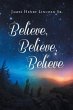 Believe, Believe, Believe (eBook, ePUB) - Bild 1