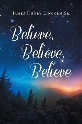 Believe, Believe, Believe (eBook, ePUB)