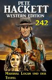 Marshal Logan und der Teufel: Pete Hackett Western Edition 242 (eBook, ePUB)
