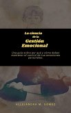 La Ciencia de la Gestión Emocional (eBook, ePUB)