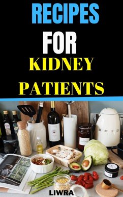 Recipes For Kidney Patients (eBook, ePUB) - Liwra