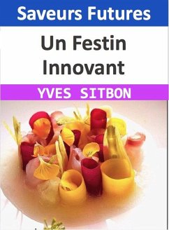 Saveurs Futures : Un Festin Innovant (eBook, ePUB) - Sitbon, Yves