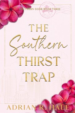 The Southern Thirst Trap (Southern Gods Series, #3) (eBook, ePUB) - Hale, Adrian R.