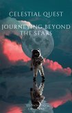 Celestial Quest Journeying Beyond the Stars (eBook, ePUB)