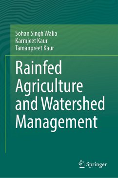 Rainfed Agriculture and Watershed Management (eBook, PDF) - Walia, Sohan Singh; Kaur, Karmjeet; Kaur, Tamanpreet