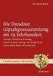 Die Dresdner Gipsabgusssammlung im 19.... - Bild 1