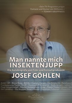 Man nannte mich Insektenjupp (eBook, ePUB) - Göhlen, Josef