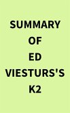 Summary of Ed Viesturs's K2 (eBook, ePUB)